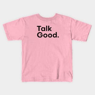 Talk Good Black Version Kids T-Shirt